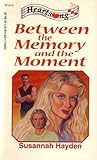 Between the Memory and the Moment (Between Love and Loyalty, #2)