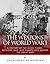 The Weapons of World War I: A History of the Guns, Tanks, Artillery, Gas, and Planes Used during the Great War
