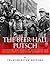 The Beer Hall Putsch: The History and Legacy of Adolf Hitler and the Nazi Party’s Failed Coup Attempt in 1923