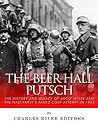 The Beer Hall Putsch: The History and Legacy of Adolf Hitler and the Nazi Party’s Failed Coup Attempt in 1923