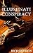 The Illuminati Conspiracy: The New World Order