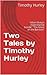 Two Tales by Timothy Hurley...