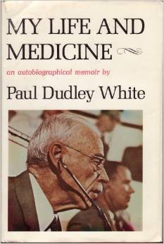 My Life and Medicine: An Autobiographical Memoir