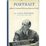 Portrait: Adlai E. Stevenson: Politician, Diplomat, Friend
