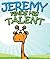 Jeremy Finds His Talents: Children's Books and Bedtime Stories For Kids Ages 3-8 for Fun Life Lessons (Books For Kids Series)