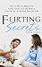 How to Flirt: Flirting Secr...