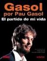 Gasol por Pau Gasol: El partido de mi vida Gasol por Pau Gasol: El partido de mi vida