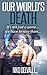 Our World's Death (Divided Worlds Book 1)