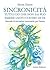 Sincronicità: Tutto ciò che non sai può essere usato contro di te. Manuale di attivazioni sincroniche per l'anima (Italian Edition)