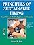 Principles of Sustainable Living: A New Vision for Health, Happiness, and Prosperity