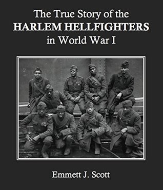 The True Story of the Harlem Hellfighters in World War I (Kindle Edition)