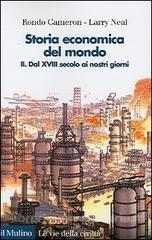Storia economica del mondo. Vol. II: Dal XVIII secolo ai nostri giorni