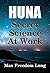 Huna, The Secret Science at Work: The Huna Method as a Way of Life (Huna Study Series Book 4)