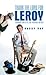 Thank the Lord for Leroy: A...