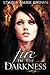 Fire In The Darkness by Stacey Marie Brown Fire In The Darkness by Stacey Marie Brown