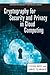 Cryptography for Security and Privacy in Cloud Computing (Information Security and Privacy)