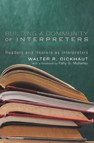 Building a Community of Interpreters: Readers and Hearers as Interpreters