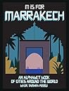 M is for Marrakech: An Alphabet Book of Cities Around the World