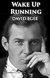 Wake Up Running by David Egee