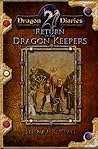 The Return of the Dragon Keepers: Volumes One and Two of the Dragon Diaries Saga