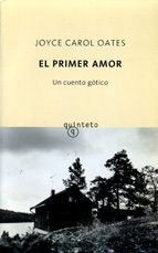 Portada de El primer amor. Un cuento gótico, de Joyce Carol Oates