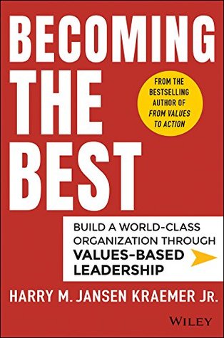 Becoming the Best: Build a World-Class Organization Through Values-Based Leadership (Kindle Edition)