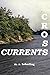 Cross-Currents by M.A. Heberling