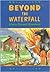 Beyond the Waterfall by Elaine Breault Hammond