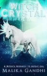 Witch Crystal by Malika Gandhi Witch Crystal by Malika Gandhi