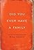 Did You Ever Have A Family by Bill Clegg