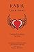 Kabir: Life & Poems (Introduction to Sufi Poets Series Book 25)