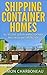 Shipping Container Homes: H...