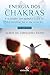 Energia dos Chakras e o Poder Terapêutico da Fé, da Meditação e da Oração (Série Saúde Espiritual Livro 3) (Portuguese Edition)