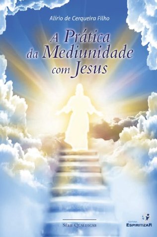 A Prática da Mediunidade com Jesus (Série Qualificar Livro 2) (Portuguese Edition)