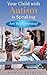 Your Child with Autism is Speaking, Are You Listening by Shawna Sparlin