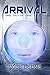 Arrival (Girl Out of Time Book 1)