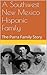 A Southwest New Mexico Hispanic Family: The Parra Family Story