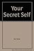 Your secret self
