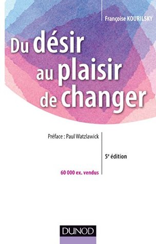 Du désir au plaisir de changer : Le coaching du changement (Stratégies et Management)