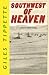 Southwest of Heaven by Giles Tippette