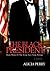 The Black President (The Dirty First Term Trilogy Book 3)