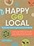 Happy-Go-Local: The Smart Mom's Guide to Living the Good (and sustainable) Life!