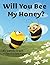 Will You Bee My Honey? by Candy Grant