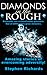 Diamonds in the Rough: Amazing Stories of Overcoming Adversity