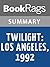 Summary & Study Guide Twilight: Los Angeles, 1992, by Anna Deavere Smith