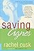 Saving Agnes: A Novel