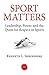 Sport Matters by Kenneth L. Shropshire