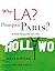 Why LA? Pourquoi Paris? by Diane Ratican