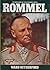 The biography of Field Marshal Erwin Rommel