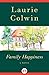 Family Happiness by Laurie Colwin Family Happiness by Laurie Colwin